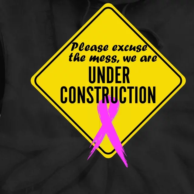 Breast Cancer Under Construction Sign Tie Dye Hoodie