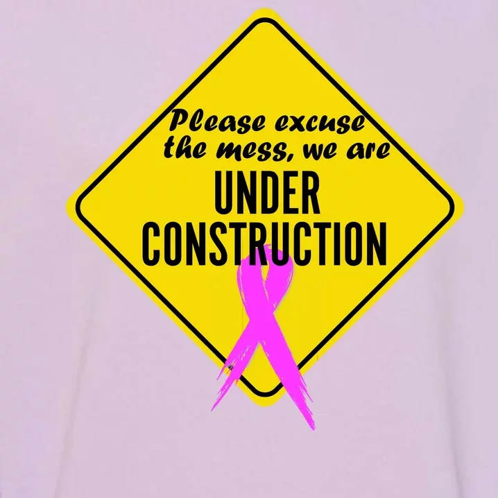 Breast Cancer Under Construction Sign Garment-Dyed Sweatshirt