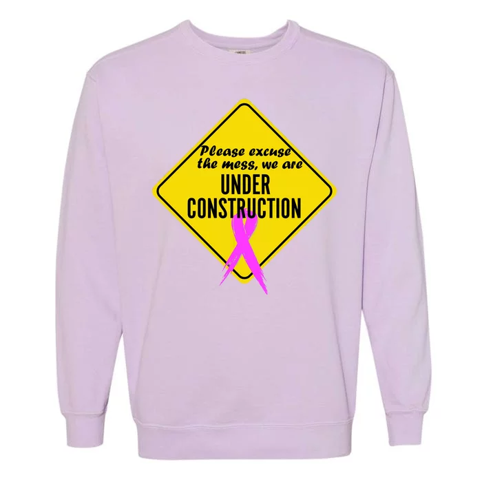 Breast Cancer Under Construction Sign Garment-Dyed Sweatshirt