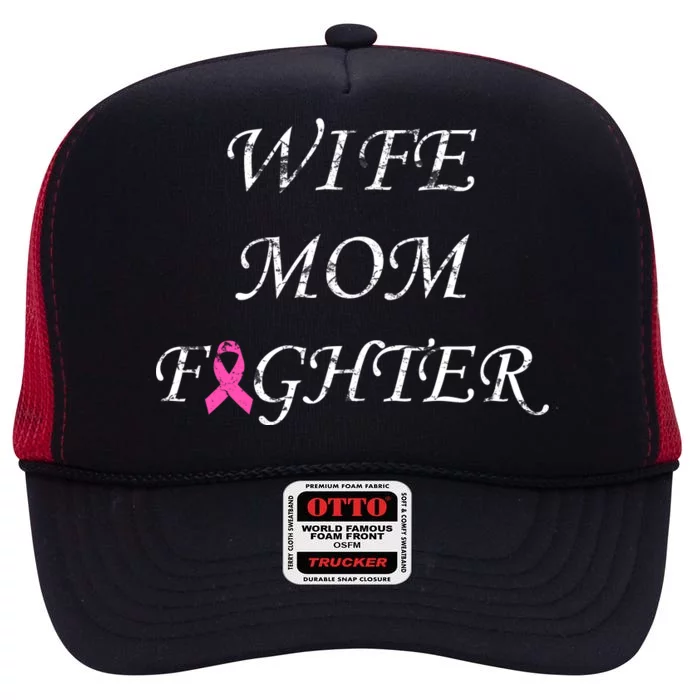 Breast Cancer Wife Mom Fighter High Crown Mesh Trucker Hat