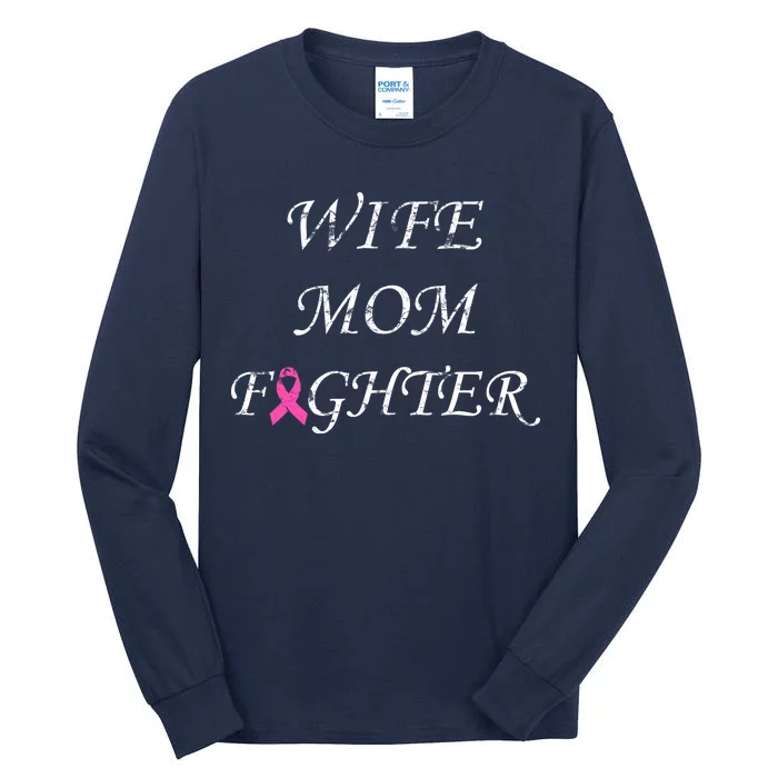 Breast Cancer Wife Mom Fighter Tall Long Sleeve T-Shirt