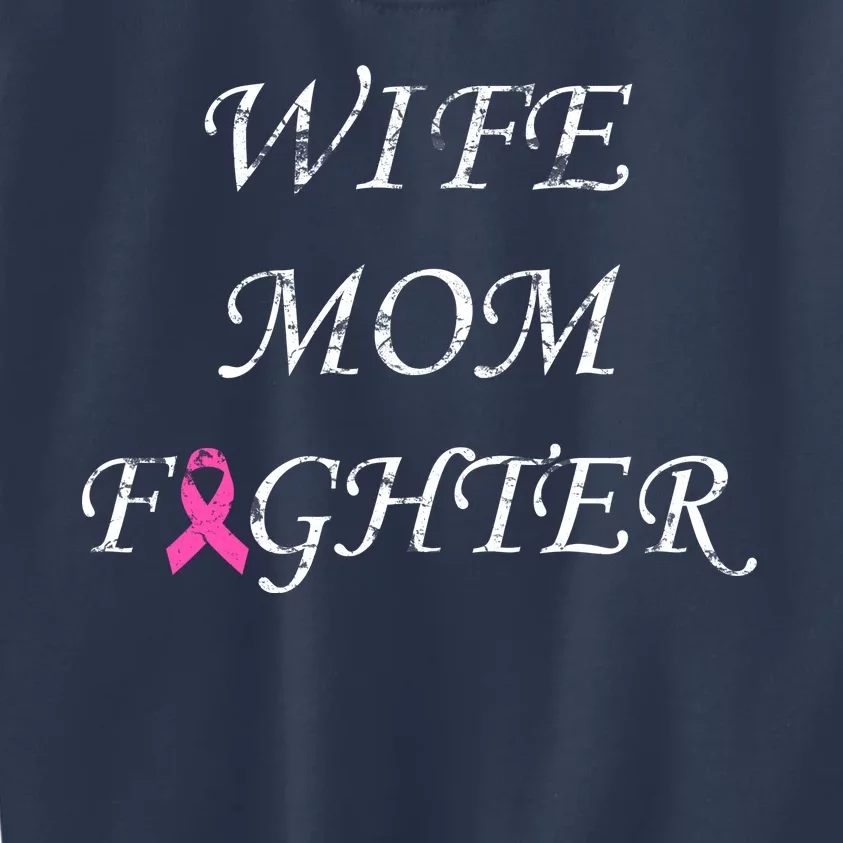 Breast Cancer Wife Mom Fighter Kids Sweatshirt