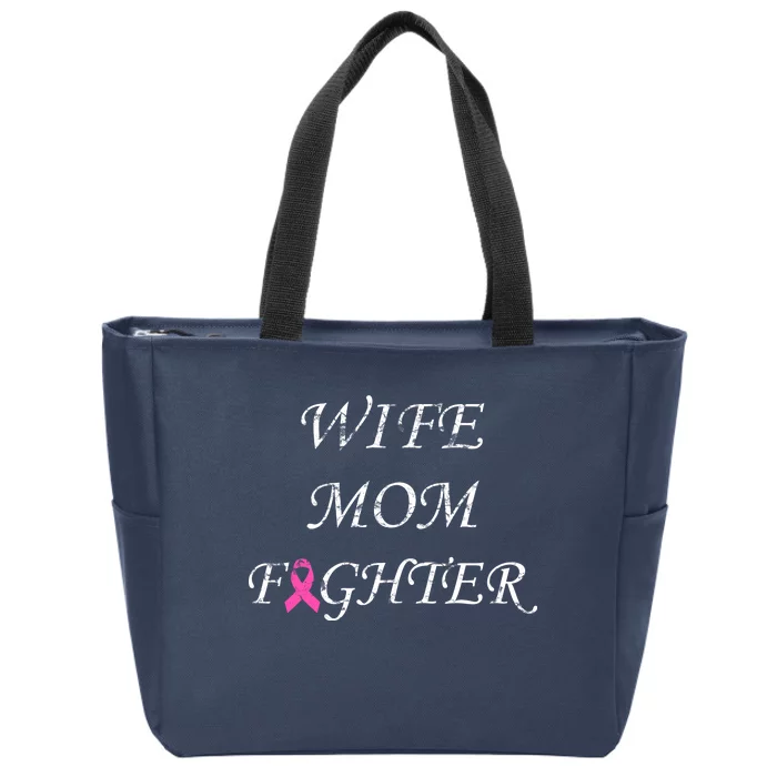 Breast Cancer Wife Mom Fighter Zip Tote Bag