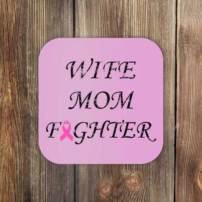 Breast Cancer Wife Mom Fighter Coaster