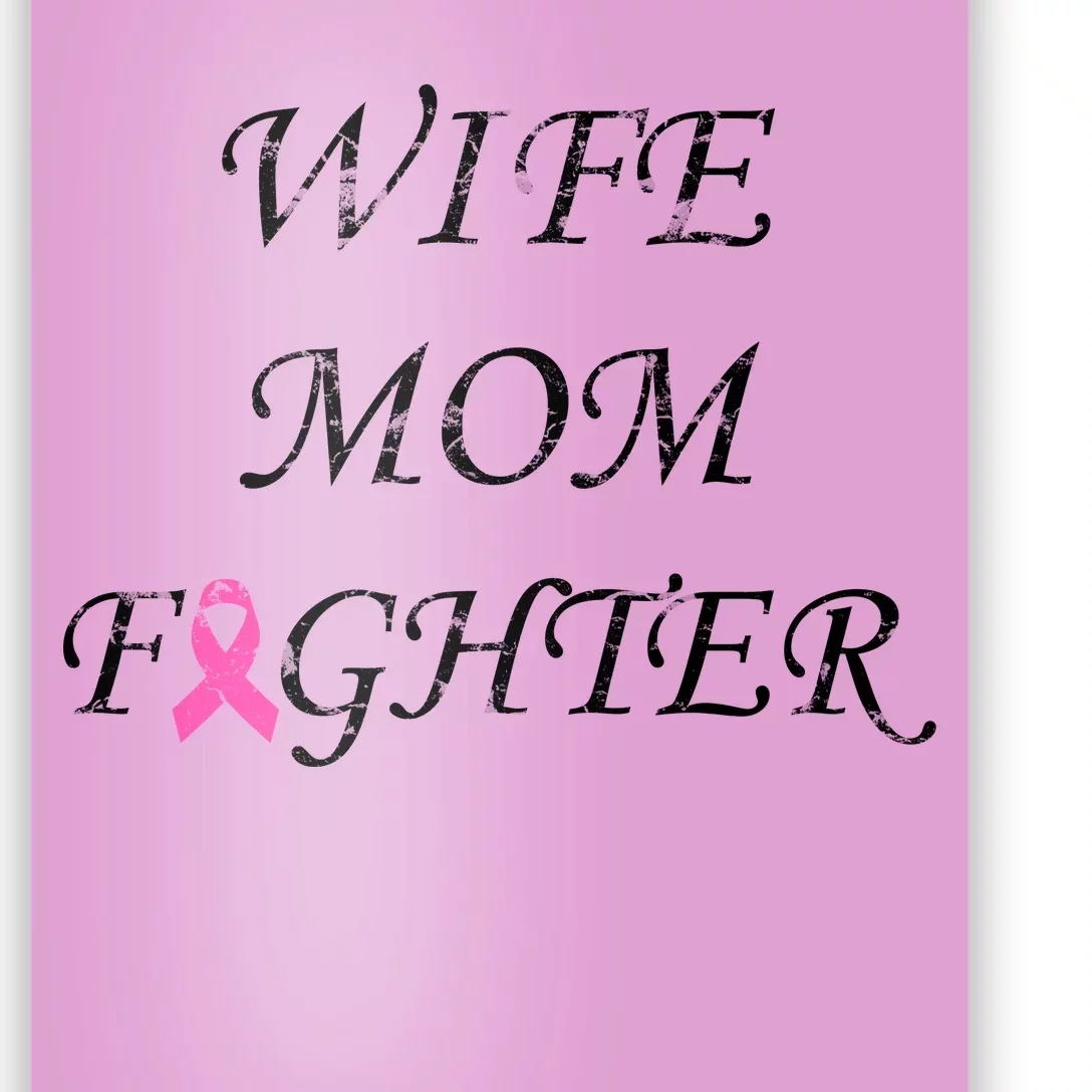 Breast Cancer Wife Mom Fighter Poster