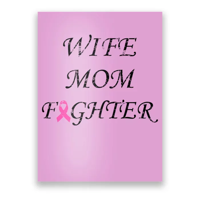 Breast Cancer Wife Mom Fighter Poster