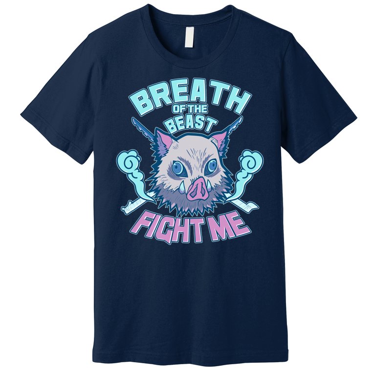 Breath of the Beast Fight Me Demon Slayer Premium T-Shirt