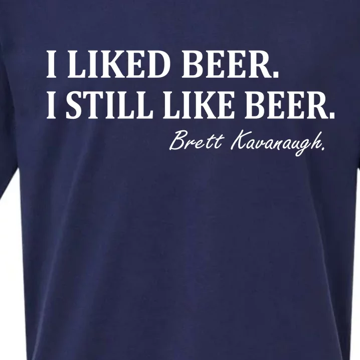 Brett Kavanaugh I Liked Beer I still Drink Beer Sueded Cloud Jersey T-Shirt