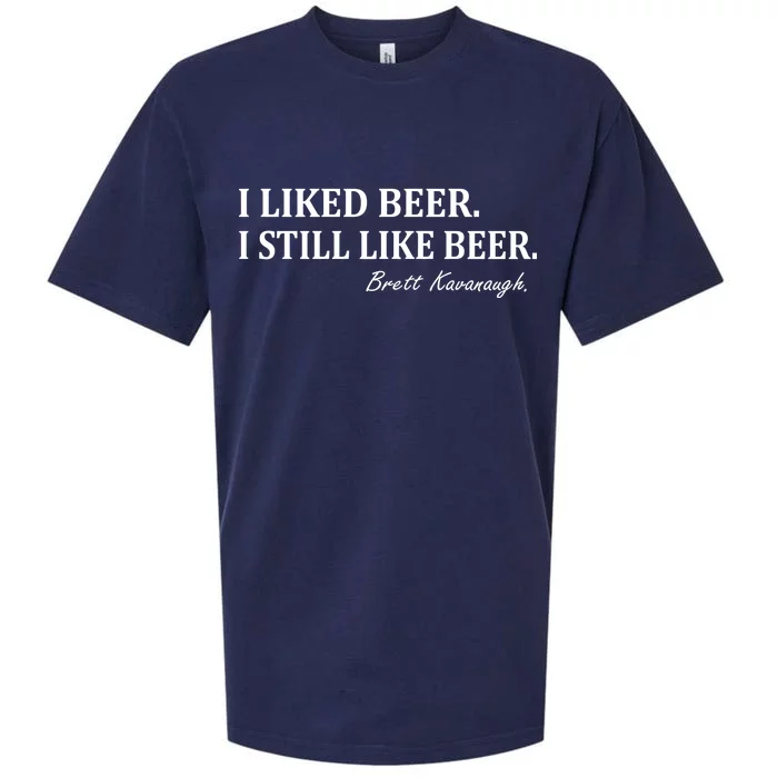 Brett Kavanaugh I Liked Beer I still Drink Beer Sueded Cloud Jersey T-Shirt