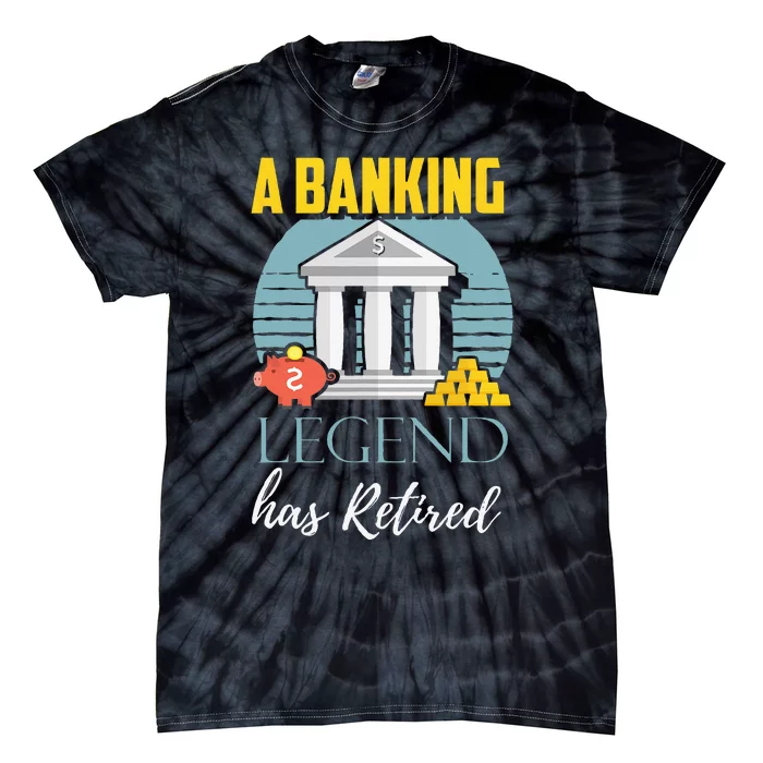 Banker Retirement Funny Retired Banker Gift Tie-Dye T-Shirt