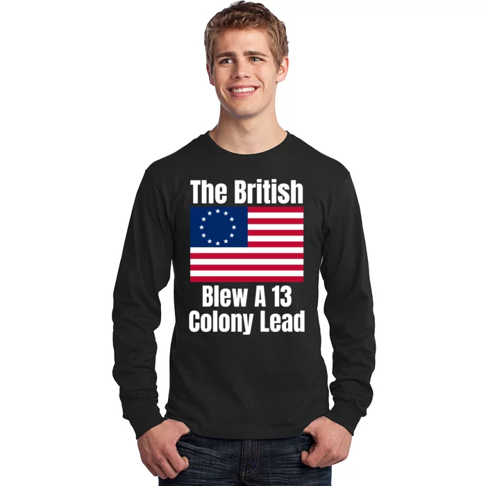 Betsy Ross Flag: The British Blew A 13 Colony Lead Long Sleeve Shirt