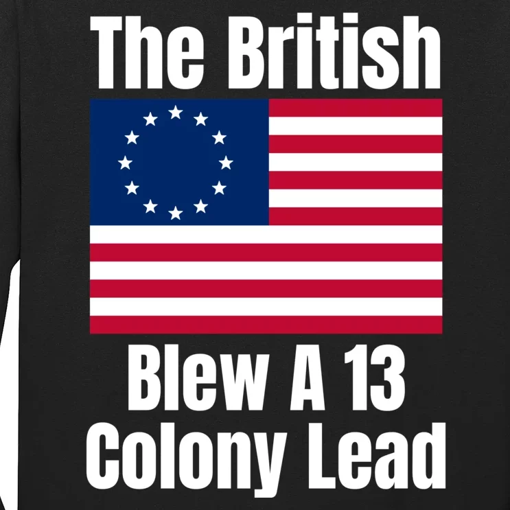 Betsy Ross Flag: The British Blew A 13 Colony Lead Long Sleeve Shirt