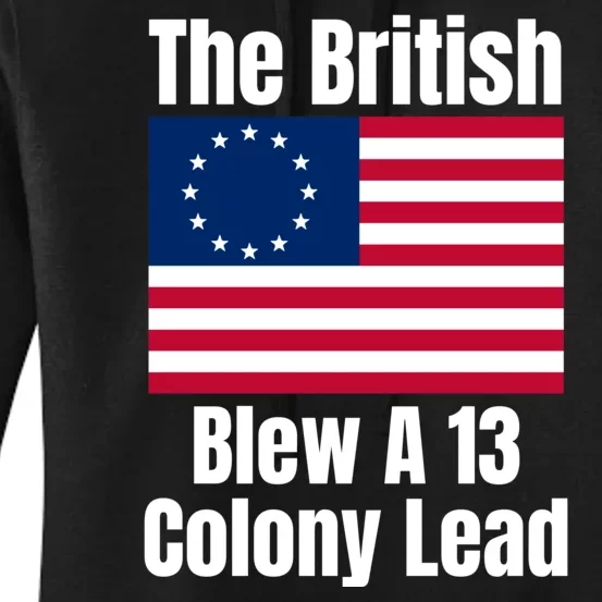 Betsy Ross Flag: The British Blew A 13 Colony Lead Women's Pullover Hoodie