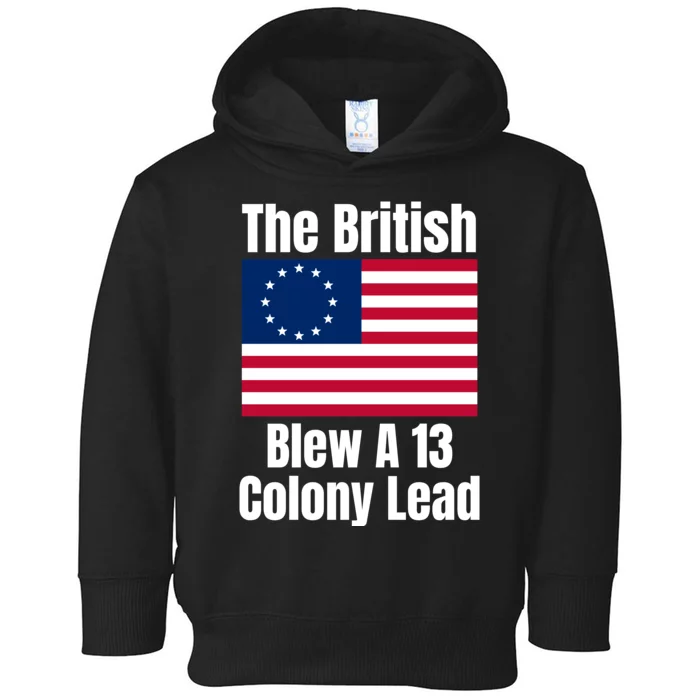 Betsy Ross Flag: The British Blew A 13 Colony Lead Toddler Hoodie