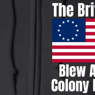 Betsy Ross Flag: The British Blew A 13 Colony Lead Full Zip Hoodie