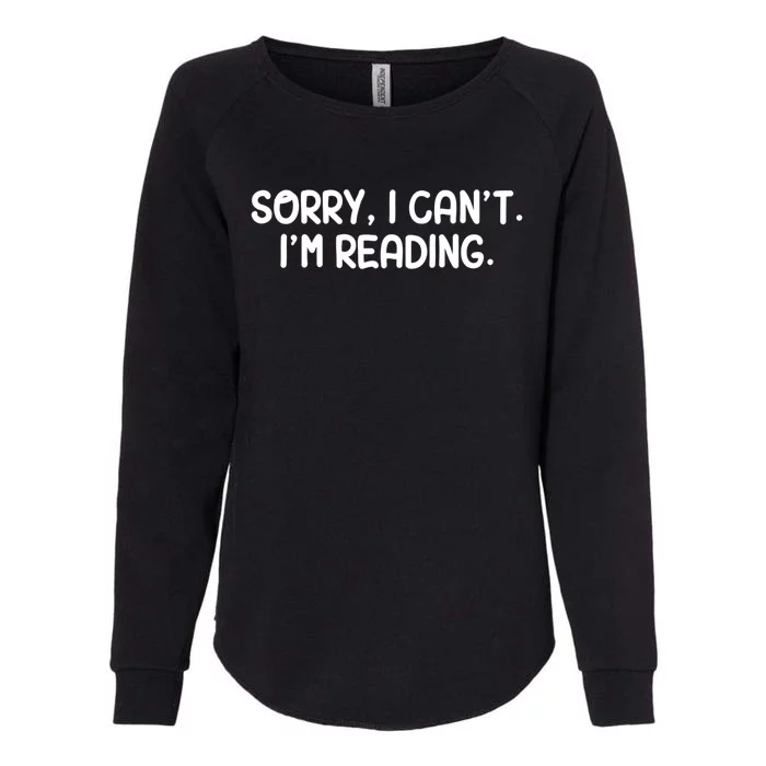 Book Reader Funny Sorry I Can't I'm Reading Novel Lover Meaningful Gift Womens California Wash Sweatshirt