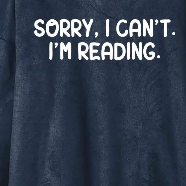 Book Reader Funny Sorry I Can't I'm Reading Novel Lover Meaningful Gift Hooded Wearable Blanket