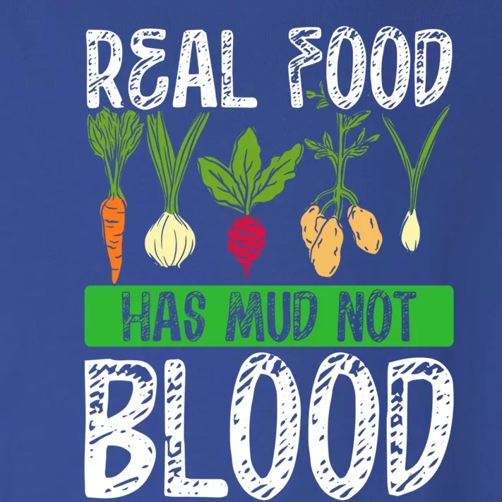 Backprint Real Food Has Mud Not Blood Veganism Gift Toddler Long Sleeve Shirt