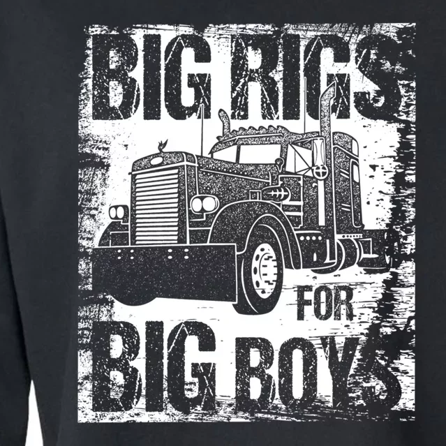 Big Rigs For Big 18 Wheeler Trucking Cropped Pullover Crew