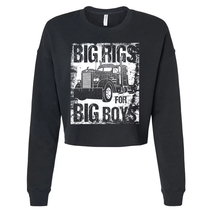 Big Rigs For Big 18 Wheeler Trucking Cropped Pullover Crew