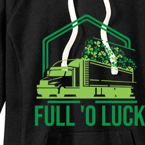 Big Rig Full Of Shamrock Luck Gift St Patricks Day Truck Driver Gift Women's Fleece Hoodie