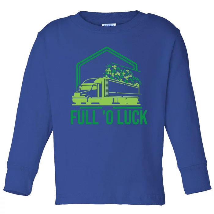 Big Rig Full Of Shamrock Luck Gift St Patricks Day Truck Driver Gift Toddler Long Sleeve Shirt