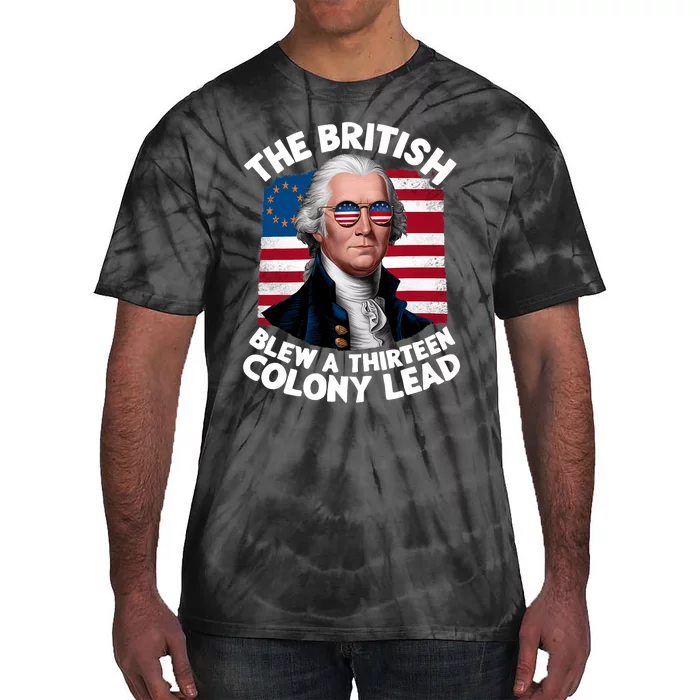 Betsy Ross Flag The British Blew A 13 Colony Lead Tie-Dye T-Shirt