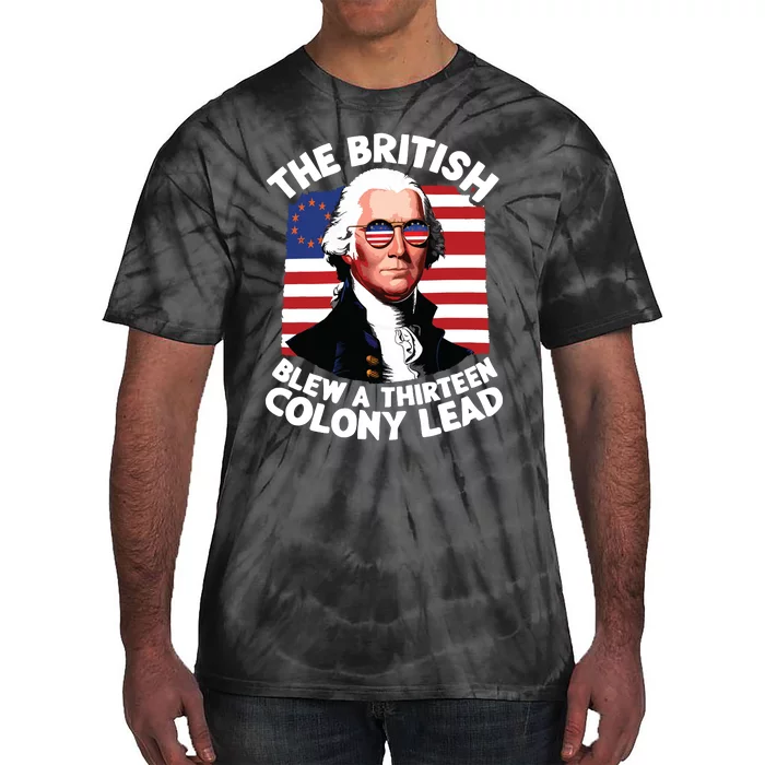 Betsy Ross Flag The British Blew A 13 Colony Lead Tie-Dye T-Shirt