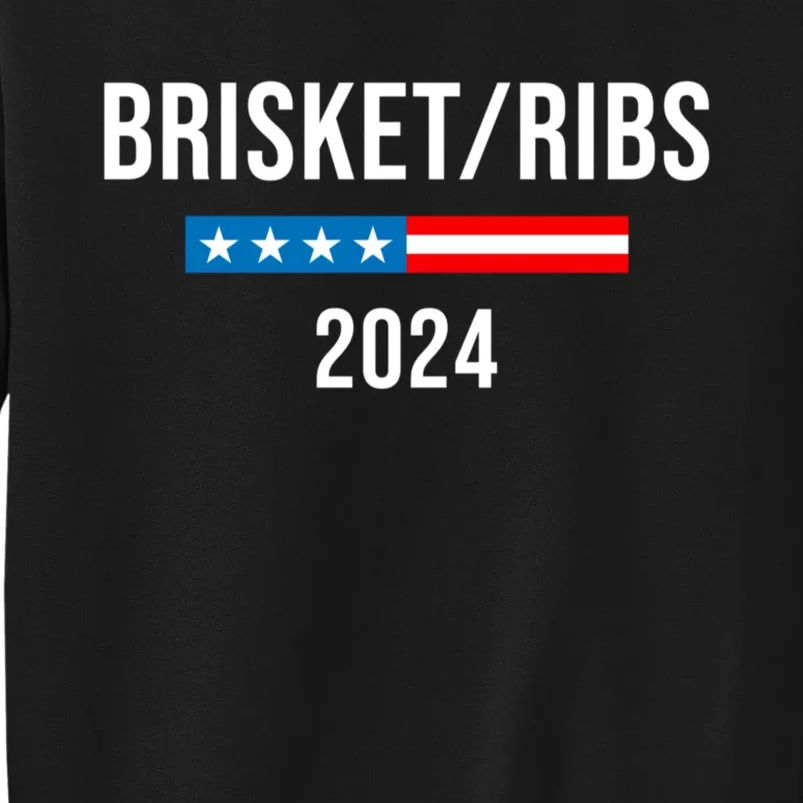 Brisket Ribs Funny Brisket Ribs 2024 Tall Sweatshirt