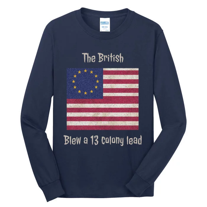 Betsy Ross Flag The British Blew A 13 Colony Lead Tall Long Sleeve T-Shirt