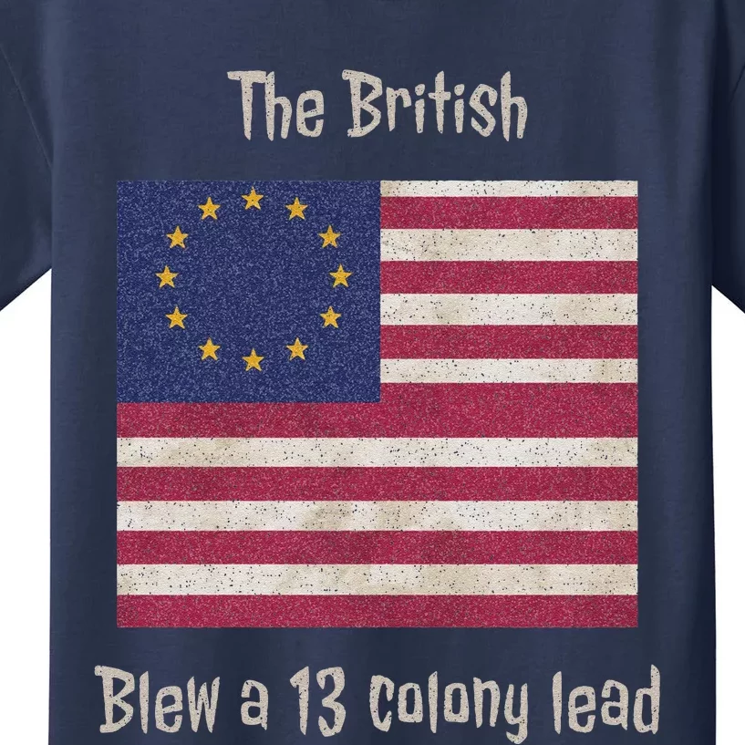 Betsy Ross Flag The British Blew A 13 Colony Lead Kids T-Shirt