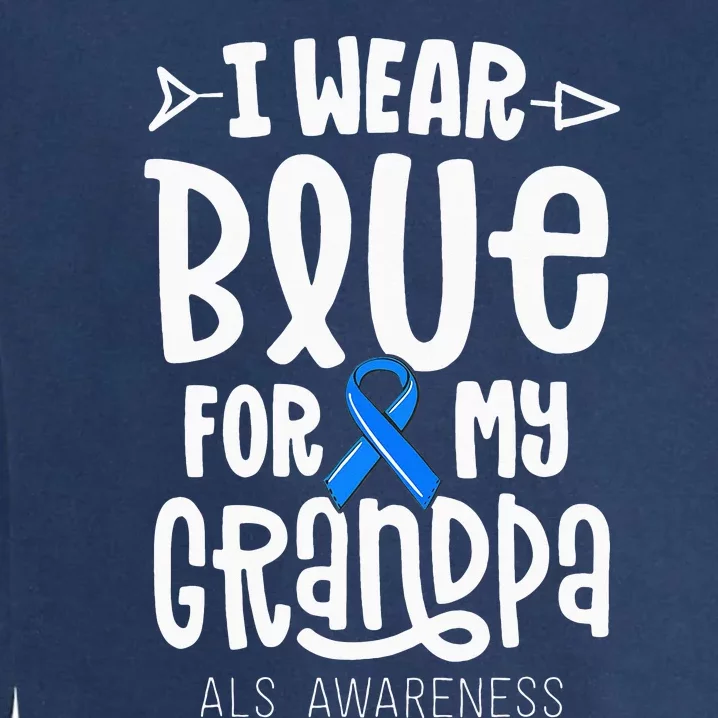 Blue Ribbon For Grandpa Disease ALS Awareness Family Cure Garment-Dyed Sweatshirt