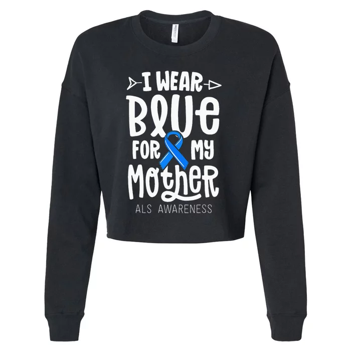 Blue Ribbon For Mother Mom ALS Awareness Family Cure Cropped Pullover Crew