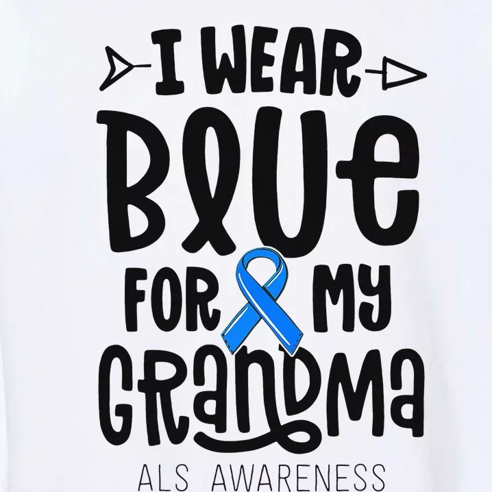 Blue Ribbon For Grandma Disease ALS Awareness Family Cure Garment-Dyed Sweatshirt