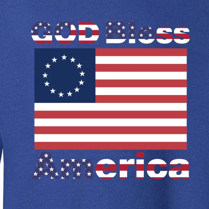 Betsy Ross Flag Gift Usa Patriotic God Bless America Gift Toddler Sweatshirt