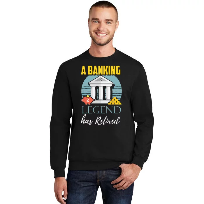 Banker Retirement Funny Retired Banker Gift Tall Sweatshirt