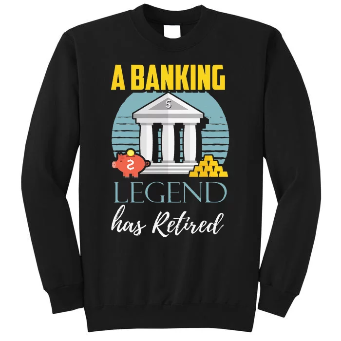 Banker Retirement Funny Retired Banker Gift Tall Sweatshirt