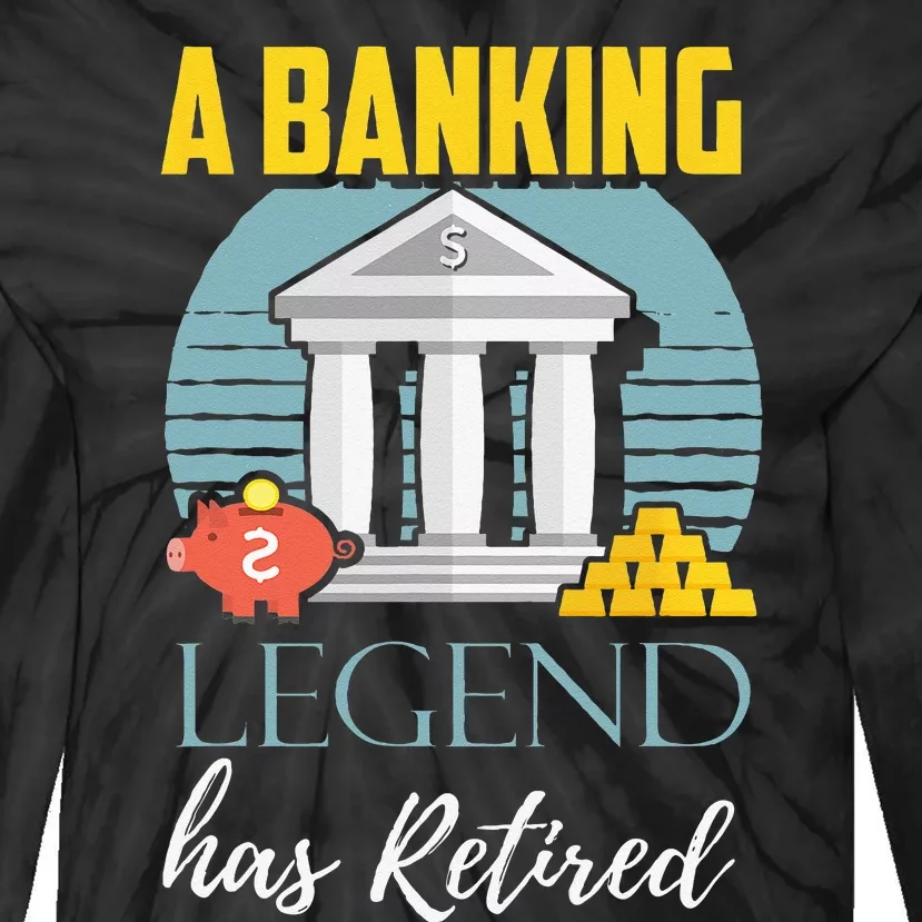 Banker Retirement Funny Retired Banker Gift Tie-Dye Long Sleeve Shirt