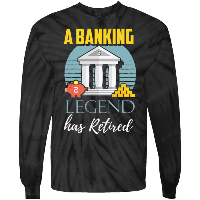 Banker Retirement Funny Retired Banker Gift Tie-Dye Long Sleeve Shirt