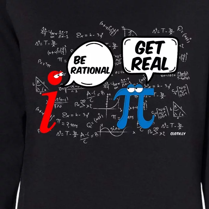 Be Rational Get Real Funny Math Geek Pi Day Womens California Wash Sweatshirt