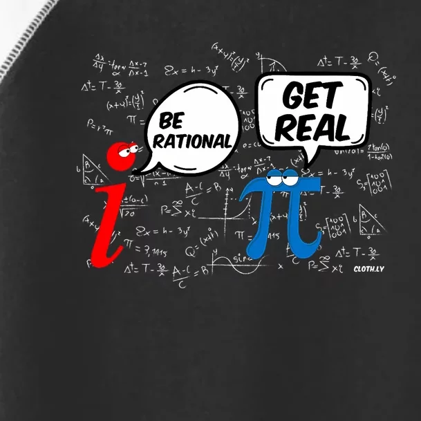 Be Rational Get Real Funny Math Geek Pi Day Toddler Fine Jersey T-Shirt