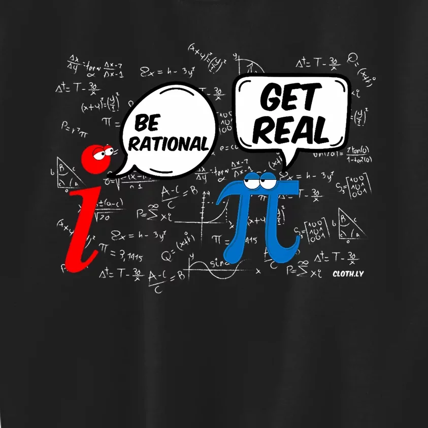 Be Rational Get Real Funny Math Geek Pi Day Kids Sweatshirt