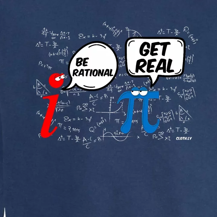 Be Rational Get Real Funny Math Geek Pi Day Garment-Dyed Sweatshirt