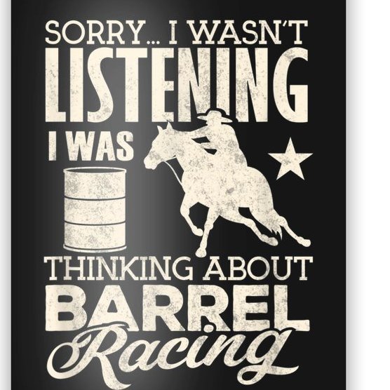Barrel Racer Girl Wasn't Listening Barrel Racing Horse Poster