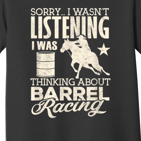Barrel Racer Girl Wasn't Listening Barrel Racing Horse Toddler T-Shirt
