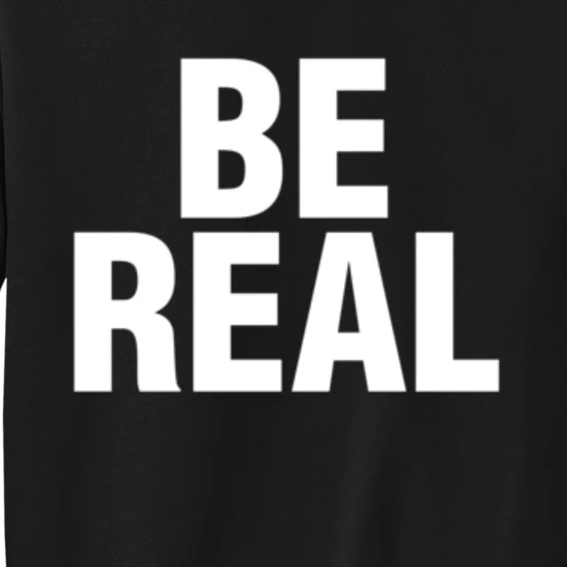 Be Real Gift Tall Sweatshirt