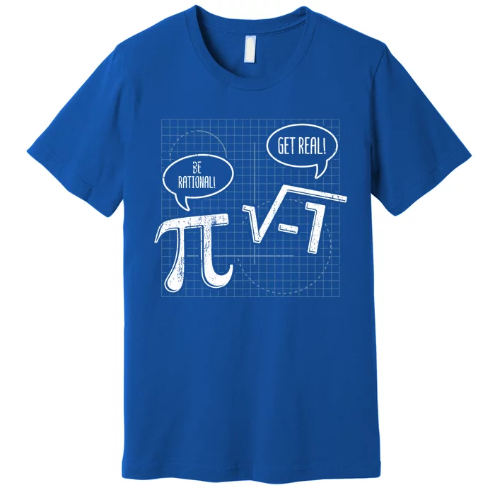 Be Rational Get Real Gift Math Pi Solving Gift Premium T-Shirt