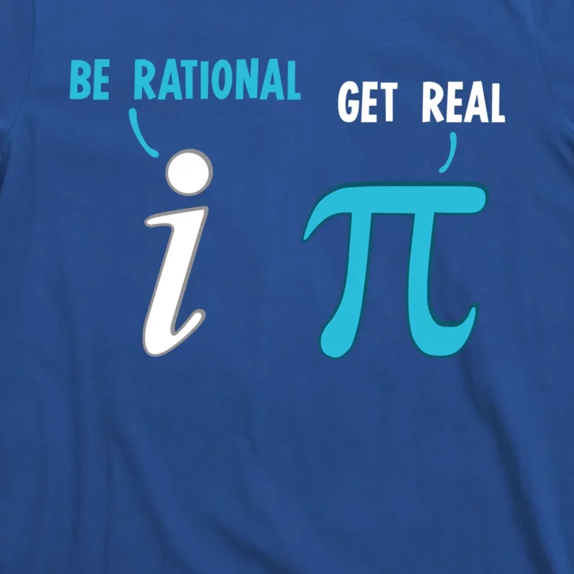 Be Rational Get Real Funny Math Joke Statistics Pun Gift T-Shirt