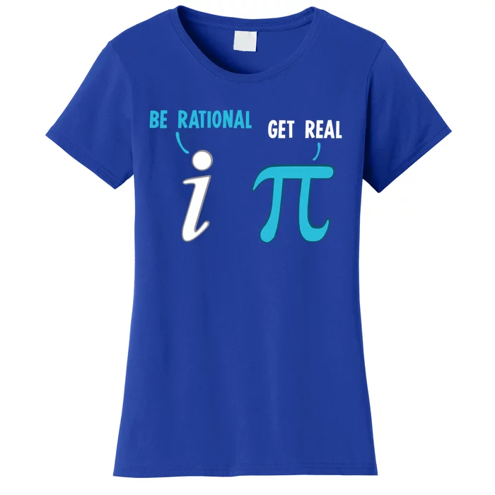 Be Rational Get Real Funny Math Joke Statistics Pun Gift Women's T-Shirt