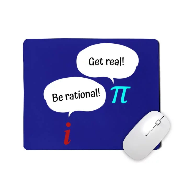 Be Rational Get Real Math Teacher Pi Mathematic Algebra Funny Gift Mousepad